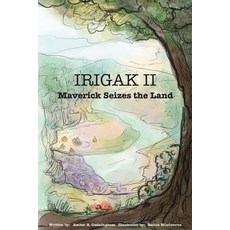 (英文圖書) Irigak II: Maverick Seizes the Land 平裝版, Createspace Independent Pub..., 英文