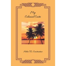 My Colonial Caste 平裝版, Authorhouse UK, 英文