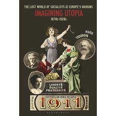 The Lost World of Socialists at Europe's Margins: Imagining Utopia 1870s - 1920s 精裝版, Bloomsbury Academic, 英文