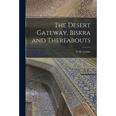(英文圖書) The Desert Gateway Biskra and Thereabouts [microform] 平裝版, Legare Street Press, 英文