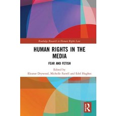 Human Rights in the Media: Fear and Fetish 精裝版, Routledge, 英文
