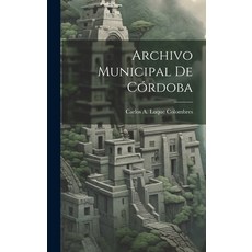 (英文書籍) Archivo Municipal de Córdoba 精裝版, Legare Street Press, 英文