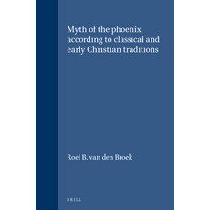 (英文圖書) The Myth of the Phoenix According to Classical and Early Christian Traditions 精裝版, Brill, 英文