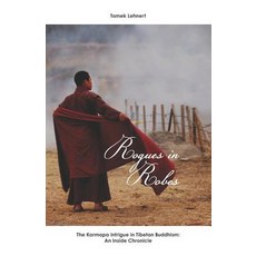 (英文圖書) Rogues in Robes: The Karmapa Intrigue in Tibetan Buddhism: An Inside Chronicle 平裝版, Independently Published, 英文