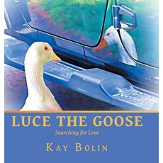 (英文圖書)Luce the Goose: Searching for Love 精裝版, Authorhouse, 英文