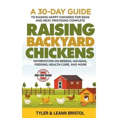 (英文圖書) Raising Backyard Chickens: 30-Day Guide to Raising Happy Chickens for Eggs and Meat Providin... 平裝版, Tyler Bristol, 英文