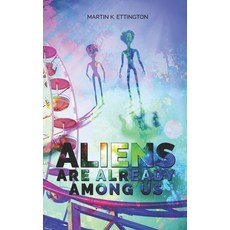 Aliens Are Already Among Us 平裝版, Independently Published, 英文