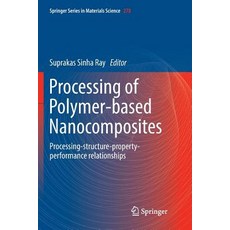 (英文圖書) Processing of Polymer-Based Nanocomposites: Processing-Structure-Property-Performance Relatio... 平裝版, Springer, 英文