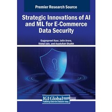 (英文圖書) Strategic Innovations of AI and ML for E-Commerce Data Security 平裝版, IGI Global, 英文