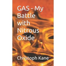 (英文圖書) GAS - My Battle with Nitrous Oxide 平裝版, Independently Published, 英文