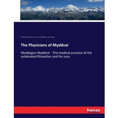 (英文圖書) The Physicians of Myddvai: Meddygon Myddvai - The medical practice of the celebrated Rhiwallo... 平裝版, Hansebooks, 英文
