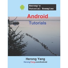 (英文圖書) Android Tutorials - Herong's Tutorial Examples 平裝版, Independently Published, 英文