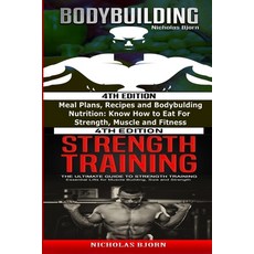Bodybuilding & Strength Training: Meal Plans Recipes and Bodybuilding Nutrition & The Ultimate Guid... 平裝版, Independently Published, 英文