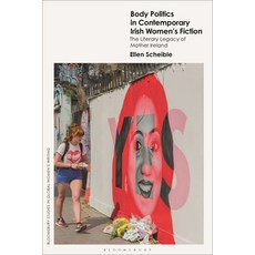 (英文圖書) Body Politics in Contemporary Irish Women's Fiction: The Literary Legacy of 'Mo... 精裝版, Bloomsbury Academic, 英文