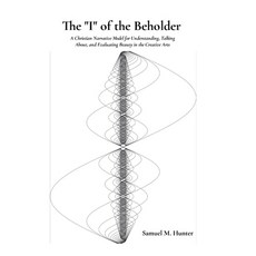 (英文圖書) The "I" of the Beholder: A Christian Narrative Model for Understanding Talking... 精裝版, Lulu.com, 英文
