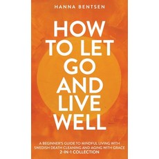 (英文圖書) How to Let Go and Live Well: A Beginner's Guide to Mindful Living With Swedish Death Cleaning... 精裝版, Teilingen Press, 英文