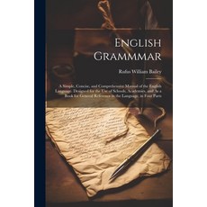 (英文圖書) English Grammmar: A Simple Concise and Comprehensive Manual of the English Language. Design... 平裝版, Legare Street Press, 英文