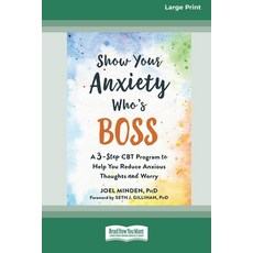 (英文圖書) Show Your Anxiety Who's Boss: A Three-Step CBT Program to Help You Reduce Anxious Thoughts an... 平裝版, ReadHowYouWant, 英文