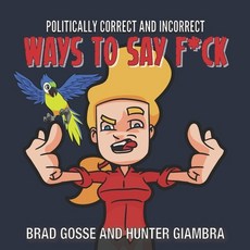 (英文圖書) Politically Correct and Incorrect Ways To Fay F*CK 平裝版, Independently Published, 英文