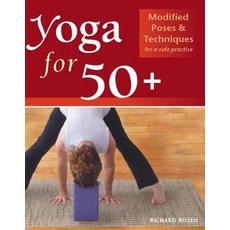 Yoga for 50+: Modified Poses & Techniques for a Safe Practice, Ulysses Pr