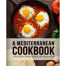 (英文圖書) A Mediterranean Cookbook: A Collection of Persian Lebanese and Turkish Recipe... 平裝版, Independently Published, 英文