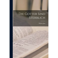 (英文圖書) Die Gotter Sind Sterblich 平裝版, Hassell Street Press, 英文