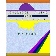 Insurance Fiasco And Tactics 平裝版, Independently Published, 英文