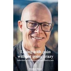(英文圖書) Living with pain without going crazy: Reflections on a life marked but not defined by pain 平裝版, Buch & Netz, 英文