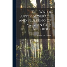 (英文圖書) The Water Supply Sewerage and Plumbing of Modern City Buildings 精裝版, Legare Street Press, 英文
