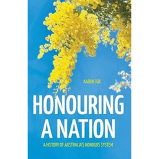 (英文圖書) Honouring a Nation: A History of Australia's Honours System 平裝版, Anu Press, 英文