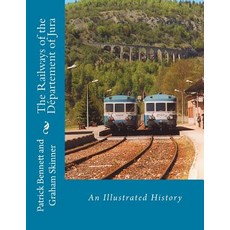 (英文書) The Railways of the Département of Jura： An Illustrated History Paperback, Createspace Independent Pub..., 英文, 平裝版