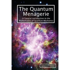 (英文圖書) The Quantum Menagerie: A Tutorial Introduction to the Mathematics of Quantum Mechanics 平裝版, Tutorial Introductions, 英文