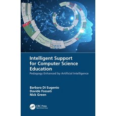 (英文圖書) Intelligent Support for Computer Science Education: Pedagogy Enhanced by Artificial Intelligence 精裝版, CRC Press, 英文