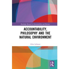 Accountability Philosophy and the Natural Environment 精裝版, Routledge, 英文