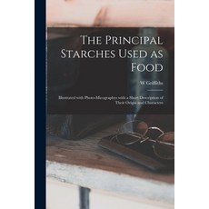 (英文圖書) The Principal Starches Used as Food: Illustrated With Photo-micographys With a Short Descript... 平裝版, Legare Street Press, 英文