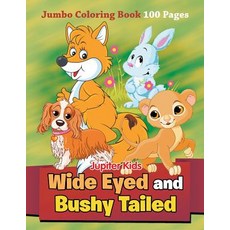 Wide Eyed and Bushy Tailed: Jumbo Coloring Book 100 Pages 平裝版, Jupiter Kids, 英文