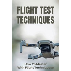 (英文圖書) Flight Test Techniques: How To Master With Flight Techniques: Basic Flight Maneuvers 平裝版, Independently Published, 英文