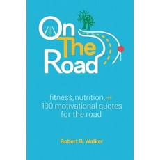 (英文圖書) On the Road: Fitness Nutrition + 100 Motivational Quotes for the Road 平裝版, Core Media Group, Inc., 英文