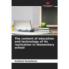 (英文圖書) The content of education and technology of its realization in elementary school 平裝版, Our Knowledge Publishing, 英文
