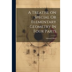 (英文圖書) A Treatise on Special Or Elementary Geometry In Four Parts 平裝版, Legare Street Press, 英文