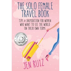 (英文圖書) The Solo Female Travel Book: Tips and Inspiration for Women Who Want to See the... 平裝版, Jen on a Jet Plane, 英文