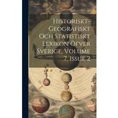 (英文書) Historiskt-geografiskt Och Statistiskt Lexikon Öfver Sverige Volume 7 Issue 2 精裝版, Legare Street Press, 英文