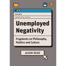 (英文圖書) Unemployed Negativity: Fragments on Philosophy Politics and Culture 平裝版, Mayflybooks/Ephemera, 英文