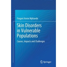 Skin Disorders in Vulnerable Populations: Causes Impacts and Challenges 平裝版, Springer, 英文