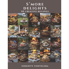 (英文圖書) S'more Delights: 50 Creative Recipes 平裝版, Independently Published, 英文