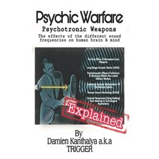 Psychic Warfare Psychotronic Weapons - The Effects of the different sound frequencies on human brain... 平裝版, Independently Published, 英文