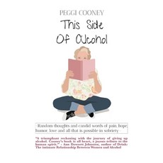 (英文圖書) This Side of Alcohol: Random thoughts and candid words of pain hope humor love - and all t... 平裝版, Leaning Rock Press LLC, 英文
