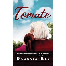 Tomate: An inspirational true story of friendship that knew no age limit or language barrier 精裝版, Gatekeeper Press, 英文