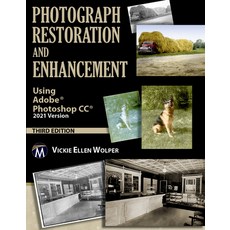Photograph Restoration and Enhancement: Using Adobe Photoshop CC 2021 Version 精裝版, Mercury Learning & Information, 英文