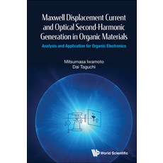 (英文圖書) Maxwell Displacement Current and Optical Second-Harmonic Generation in Organic Materials: Ana... 精裝版, World Scientific Publishing..., 英文
